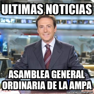 Meme de últimas noticias: "Asamblea general ordinaria de la AMPA"